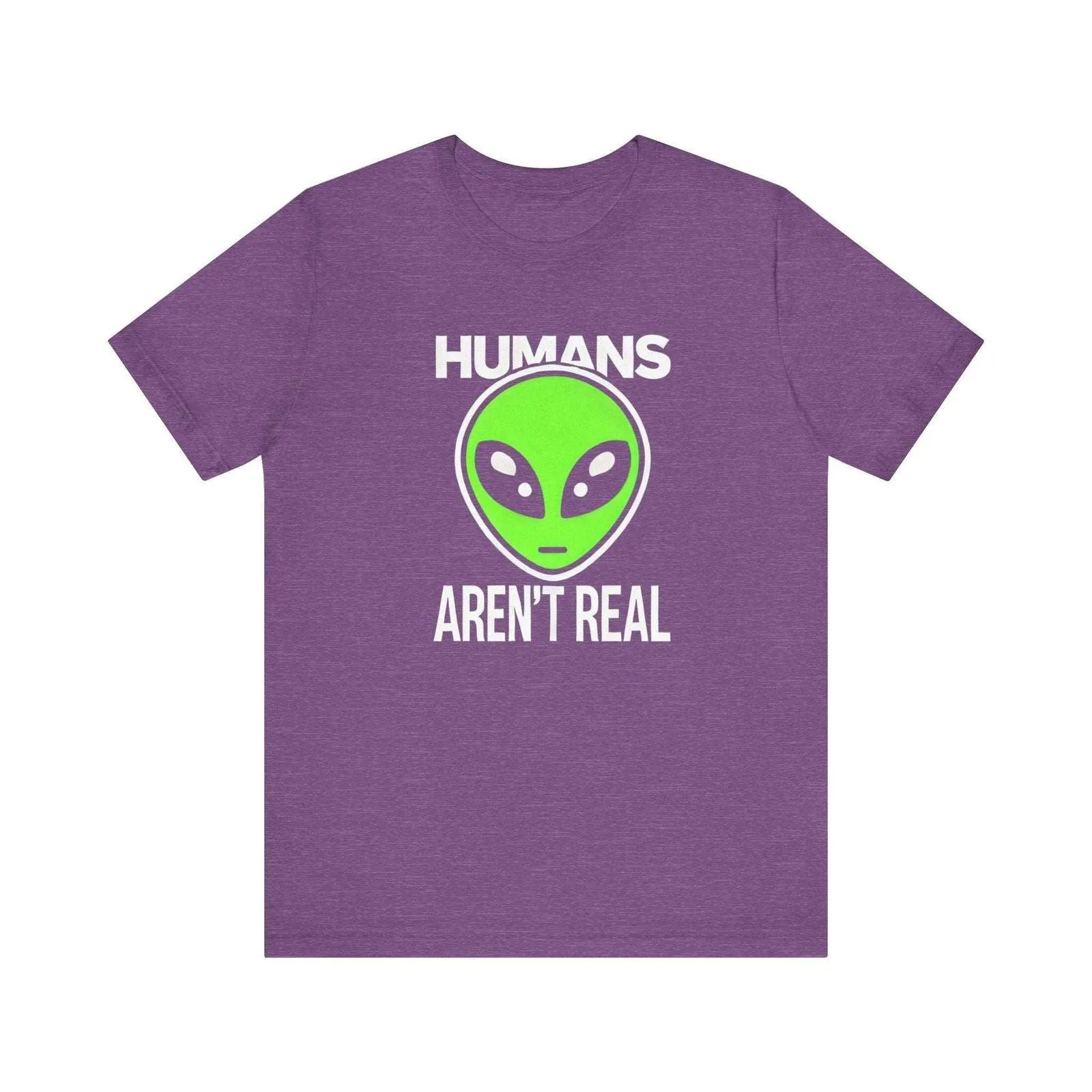 Alien Humans Aren't Real T Shirt