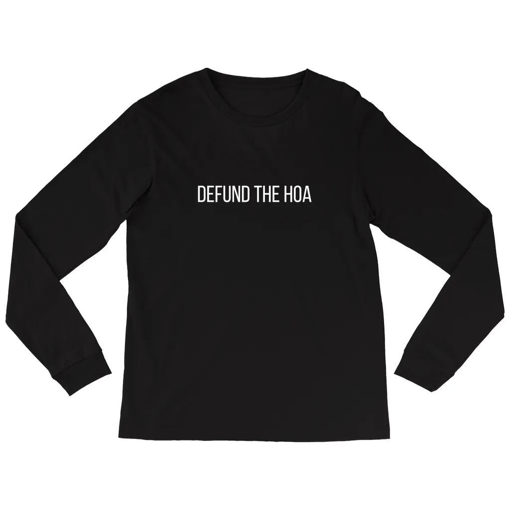 Defund the HOA Long Sleeve Shirts