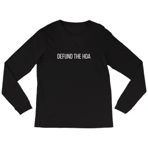 Defund the HOA Long Sleeve Shirts